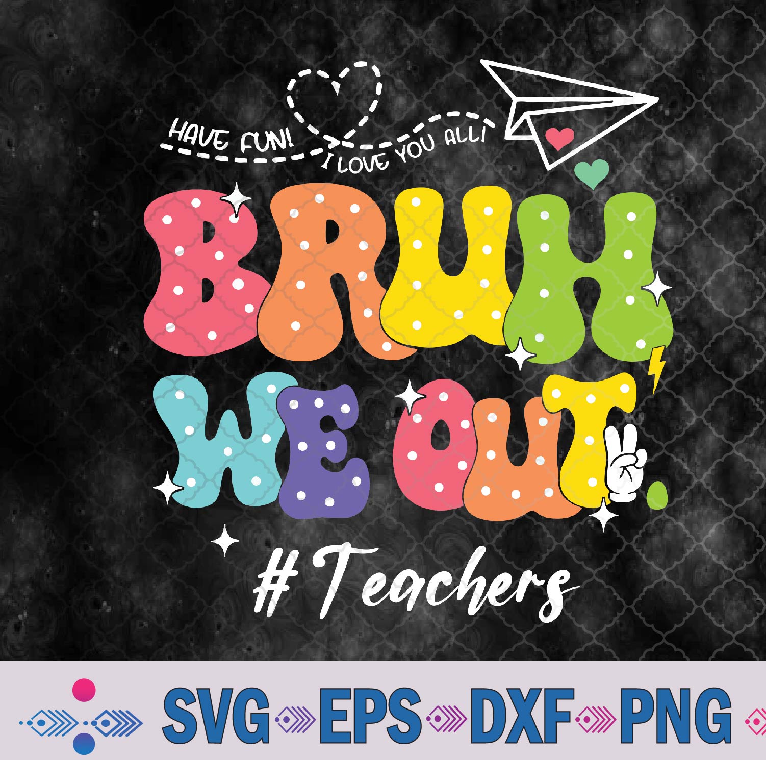 WTMNEW9file 09 34 Cute End Of School Year Groovy Summer Bruh We Out Teachers Svg, Png, Digital Download