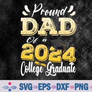 Proud Dad Of A 2024 College Graduate Svg, Png, Digital Download