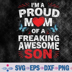 I’m A Proud Mom Of A Freaking Awesome Son Mother’s Day Cool Svg, Png, Digital Download