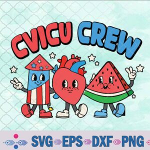 4th Of July Cvicu Crew Nurse Patriotic Cardiovascular Icu Svg Design