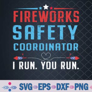 4th Of July Fireworks Safety Coordinator I Run You Run Svg, Png, Digital Download