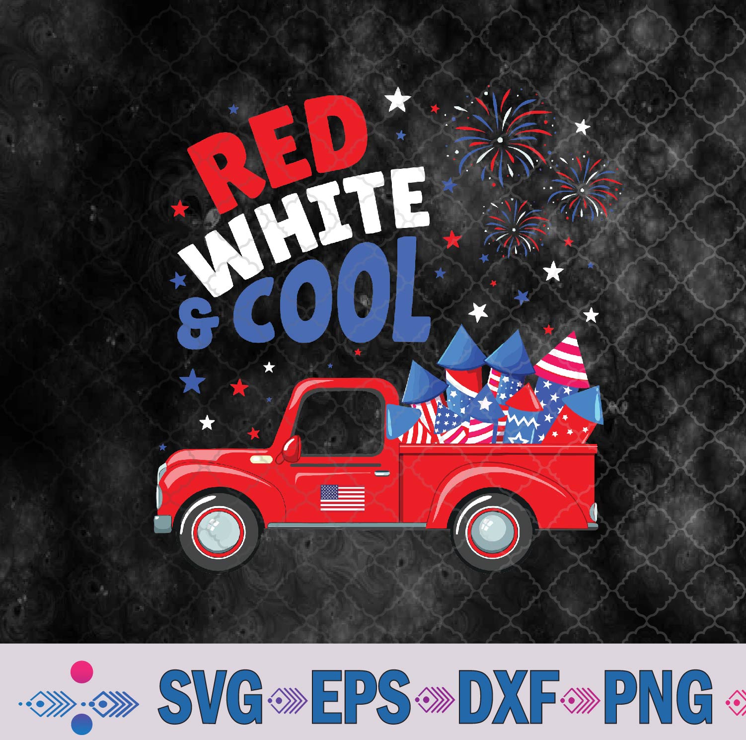 4th Of July Red White & Cool Truck American Flag Firework Svg, Png, Digital Download