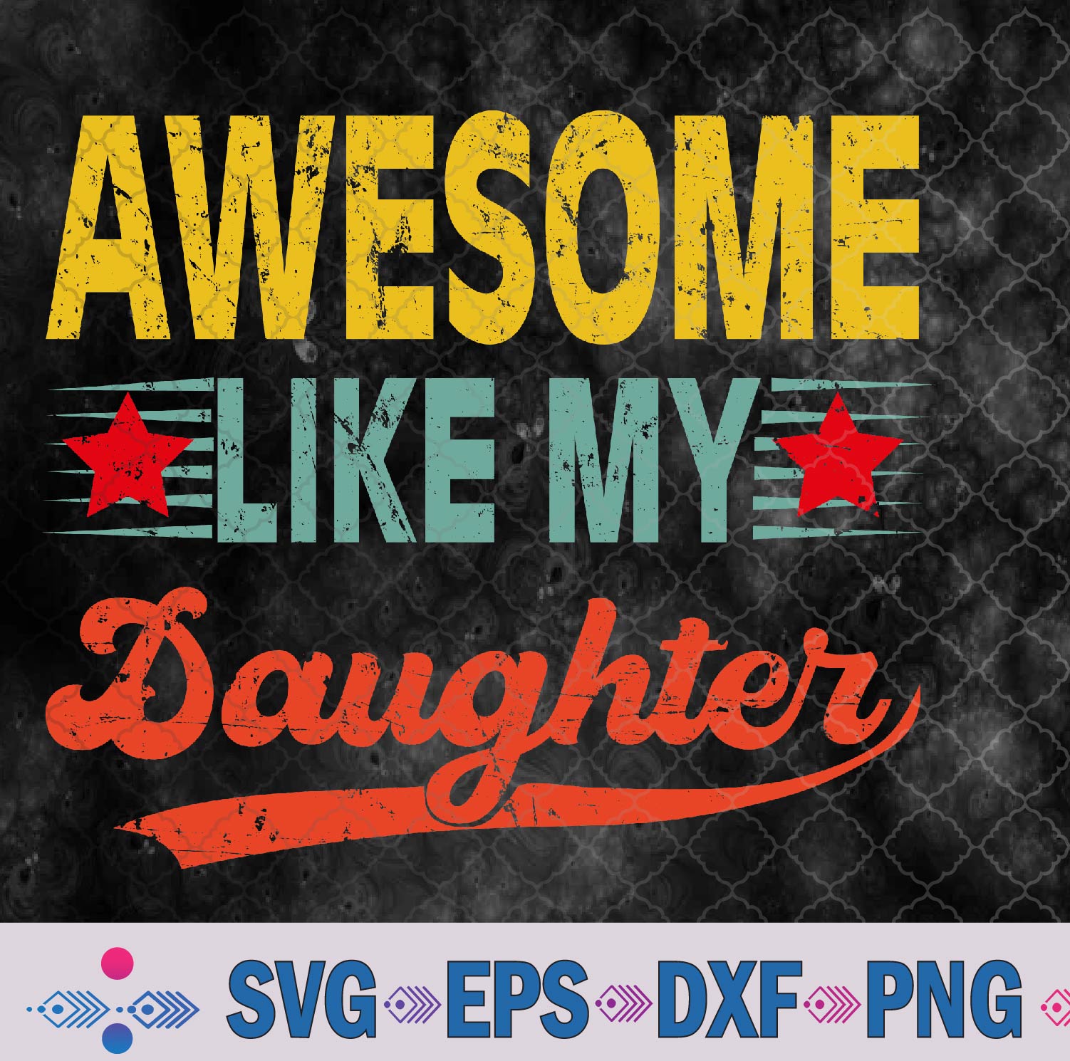 Awesome Like My Daughter Funny Happy Father's Day Svg Design