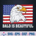 Bald Is Beautiful 4th Of July Independence Day Bald Eagle Svg, Png, Digital Download