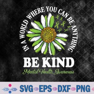 Be Kind Green Ribbon Sunflower Mental Health Awareness Women Svg, Png, Digital Download