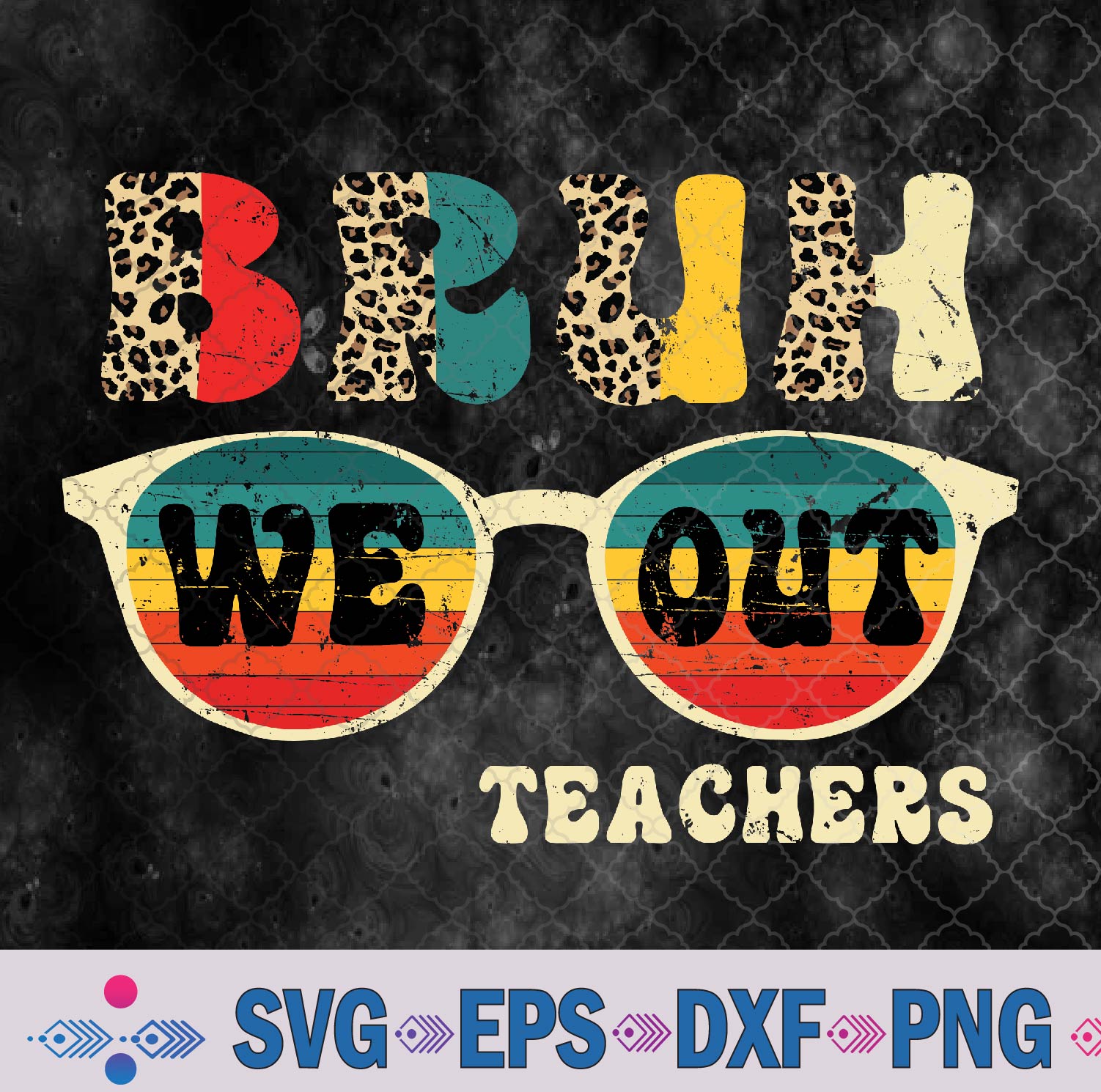 Cute End Of School Year Teacher Summer Bruh We Out Teachers Svg, Png, Digital Download