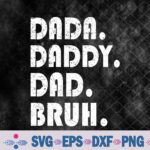 Dada Daddy Dad Bruh Gifts Men Funny Fathers Day Dad Vintage Svg, Png, Digital Download