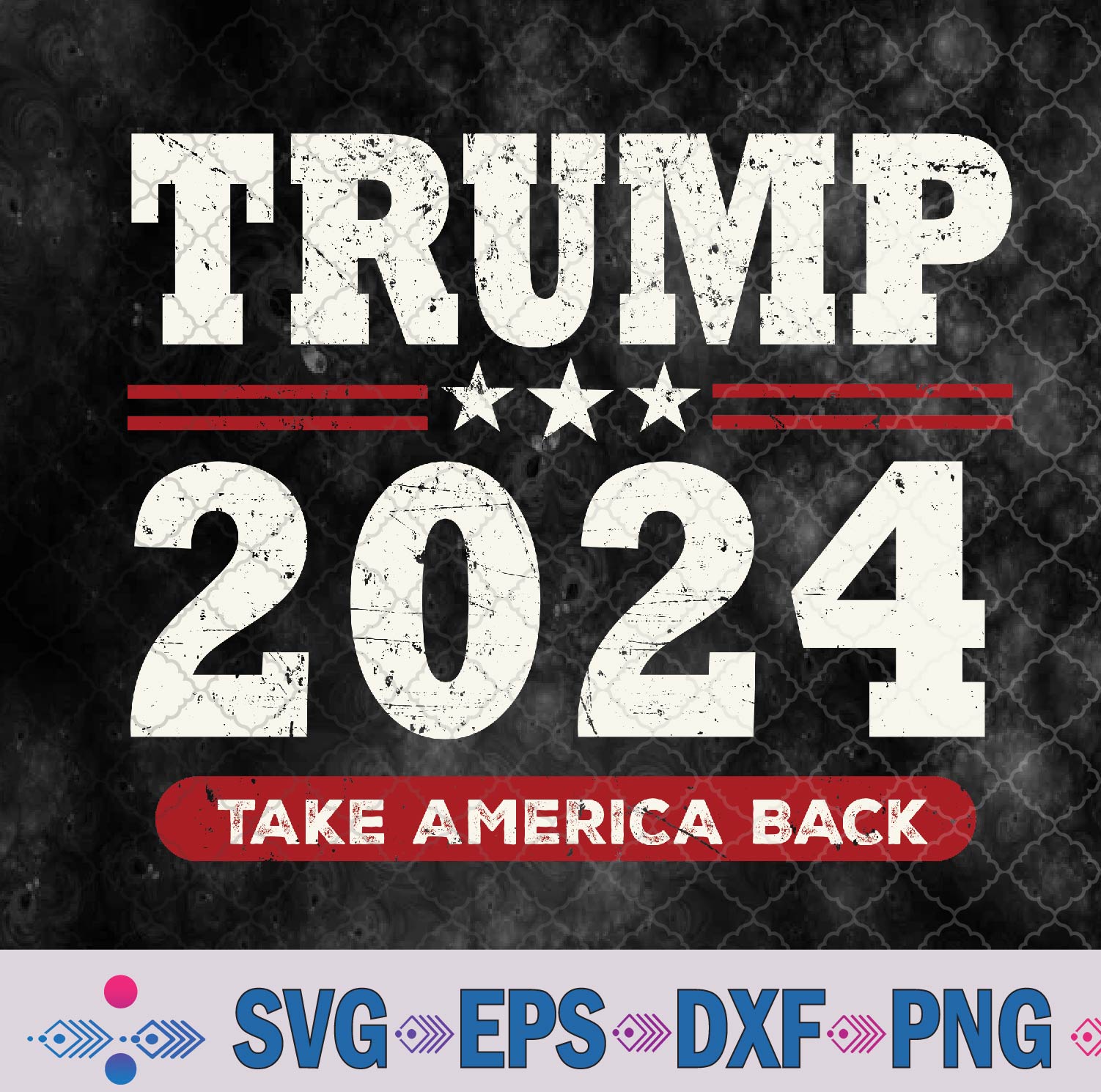 Donald T-rump 2024 Take America Back Election – The Return Svg, Png, Digital Download