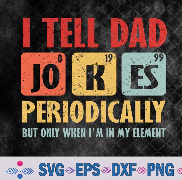 Father's Day I Tell Dad Jokes Periodically Papa Father's Day Svg, Png, Digital Download