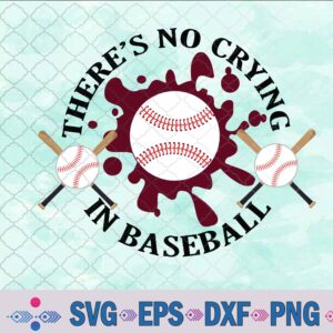 Funny Baseball There’s No Crying In Baseball Svg, Png, Digital Download