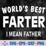 Funny Best Farter Mean Father Dad For Fathers Day Birthday Svg, Png, Digital Download