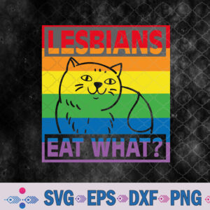 Funny Cat Gay Pride Meme Svg, Lesbians Eat What Svg, Lgbt Rainbow Svg, Png, Digital Download