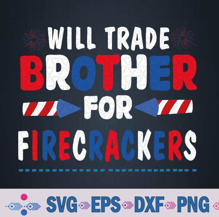 Funny Girls 4th Of July Kids Trade Sister For Firecrackers Svg, Png, Digital Download