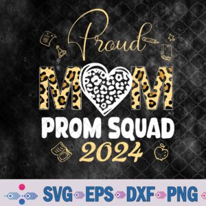 Funny Graduate Prom Class Prom Squad 2024 Proud Mom Cool Svg, Png, Digital Download