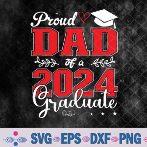Funny Proud Dad Of A Class Of 2024 Graduate For Graduation Svg, Png, Digital Download