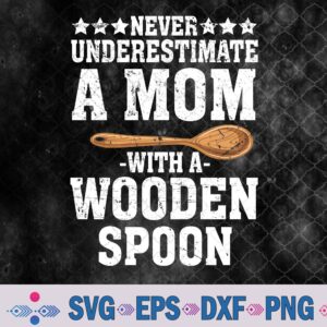 Funny Wooden Spoon Survivor Mom With A Wooden Spoon Svg, Png, Digital Download