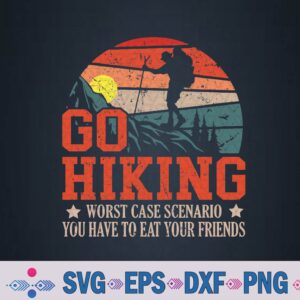 Go Hiking Funny Worst Case Scenario Eat Friends Camping Humor Svg, Png, Digital Download