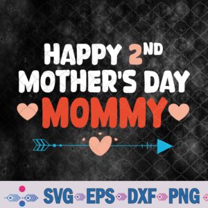 Happy 2nd Mothers Day Mommy Svg, Mother's Day Svg, Png, Digital Download