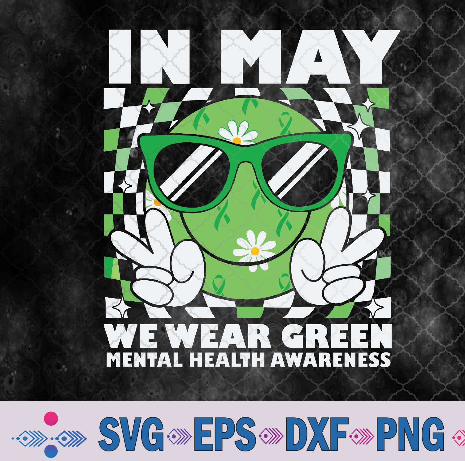 In May We Wear Green Mental Health Awareness Groovy Smile Svg, Png, Digital Download