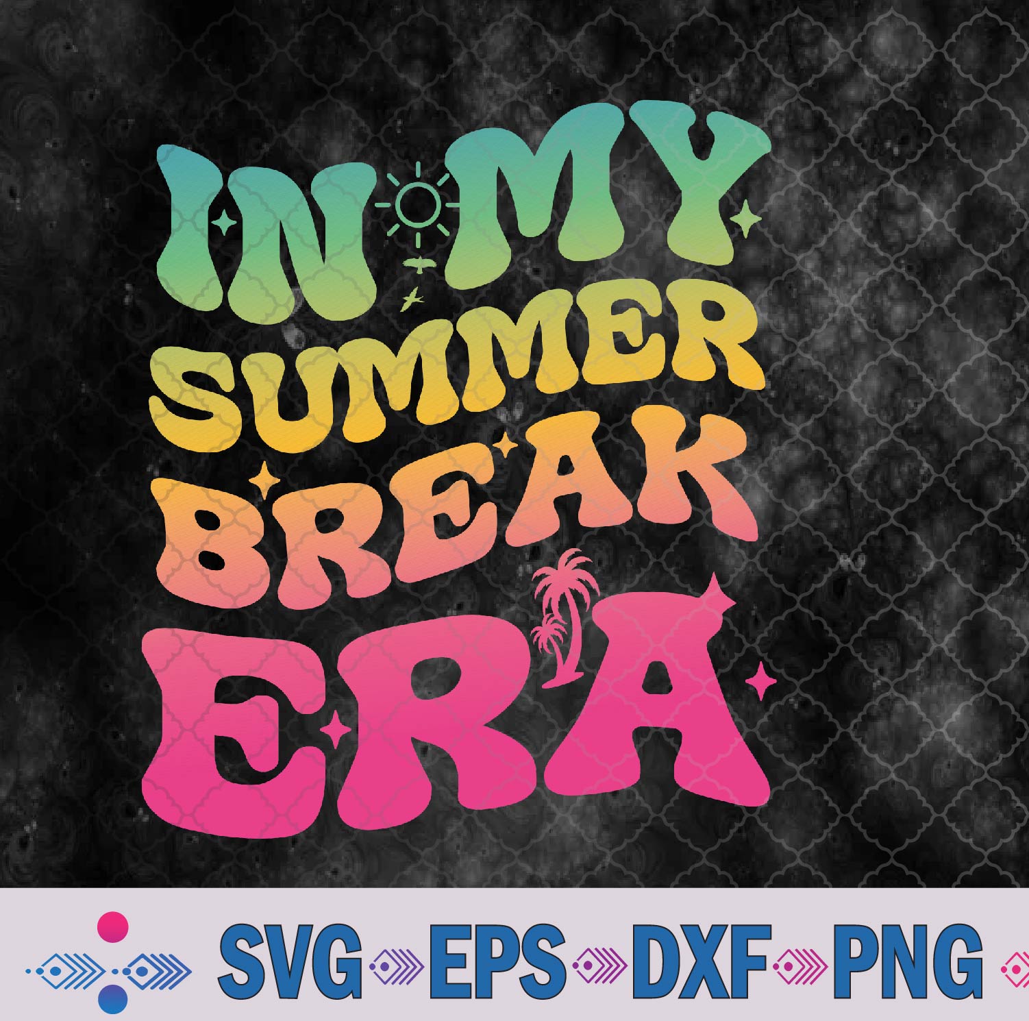 In My Summer Break Era Summer Break Groovy Teacher Tie Dye Svg Design