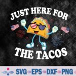 Just Here For The Tacos Sunglasses Funny 4th Of July Usa Svg, Png, Digital Download