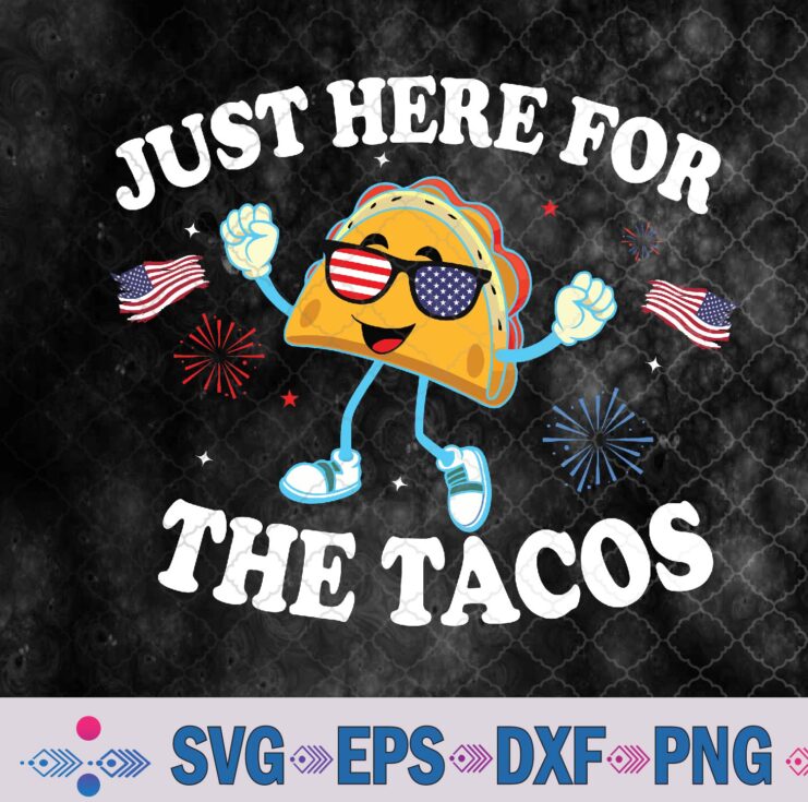 Just Here For The Tacos Sunglasses Funny 4th Of July Usa Svg, Png, Digital Download