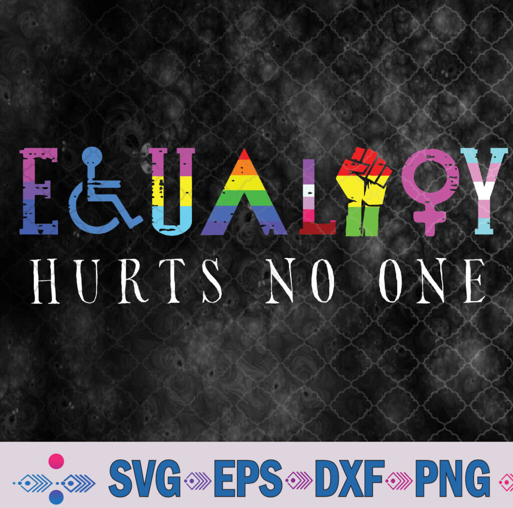 Lgbt Equality Hurts No One Pride Human Rights Svg, Png, Digital ...