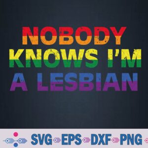 Nobody Knows Im Lesbian Gay Rainbow Pride Flag Lgbtq Svg, Png, Digital Download