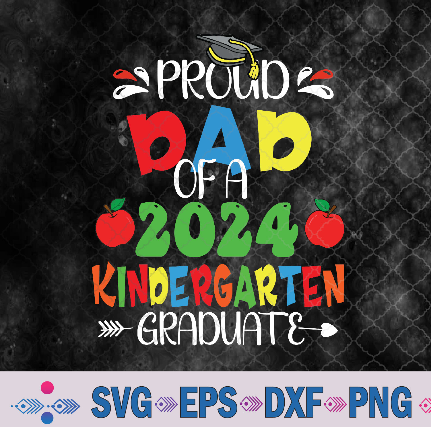 Proud Dad Of 2024 Kinder Graduate Kindergarten Svg, Png, Digital Download