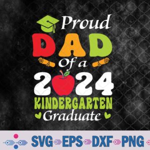 Proud Dad Of 2024 Kindergarten Graduate Graduation Svg, Png, Digital Download