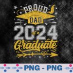 Proud Dad Of A 2024 Graduate Celebration Dad Senior 2024 Png, Sublimation Design