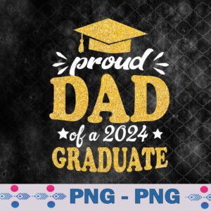 Proud Dad Of A Class Of 2024 Graduate Senior Graduation Png, Sublimation Design