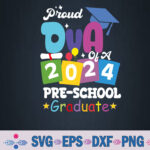 Proud Dad Of Preschool Graduate 2024 Pre-k Svg, Png, Digital Download