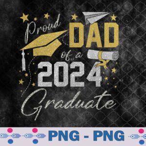 Proud Dad Of A Class Of 2024 Graduate Senior Graduation Png Design
