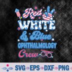 Red White Blue Ophthalmology Crew Optician 4th Of July Svg, Png, Digital Download