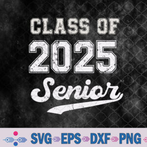 Senior 2025 Class Of 2025 Seniors Graduation 2025 Svg, Png, Digital Download