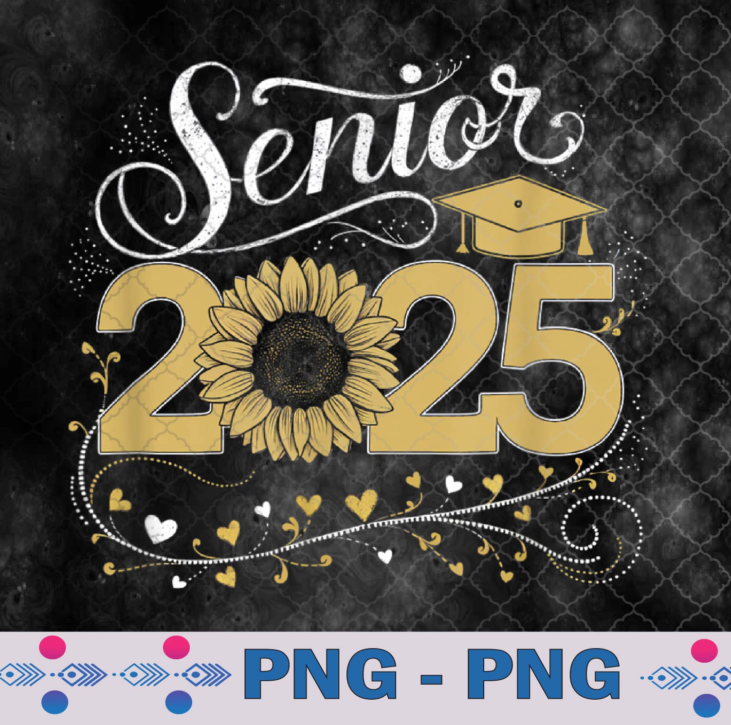 Senior 2025 Funny Graduation Sunflower Class Of 2025 Png, Sublimation Design