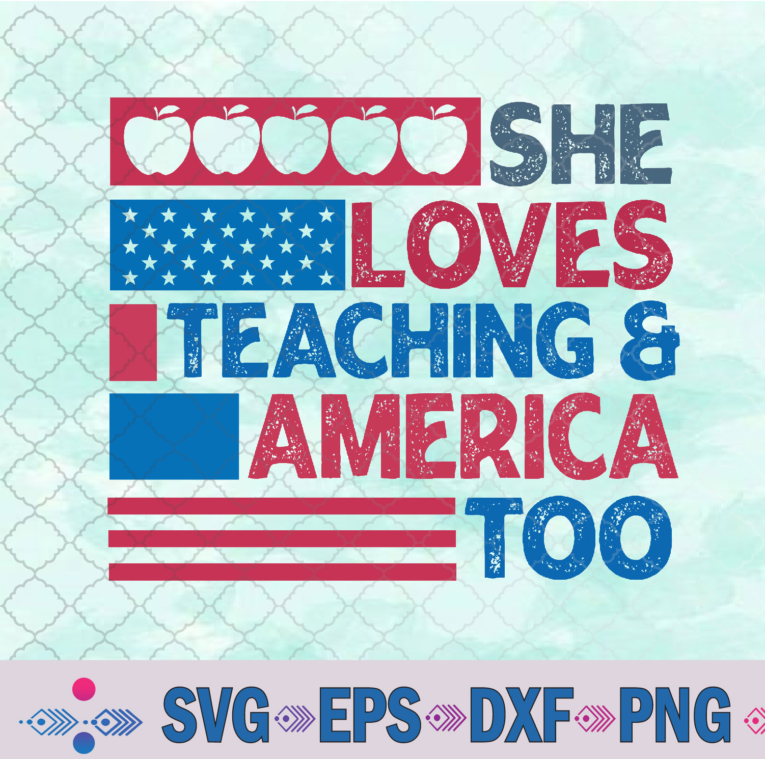 She Loves Teaching And America Too Teachers 4th Of July Svg, Png, Digital Download