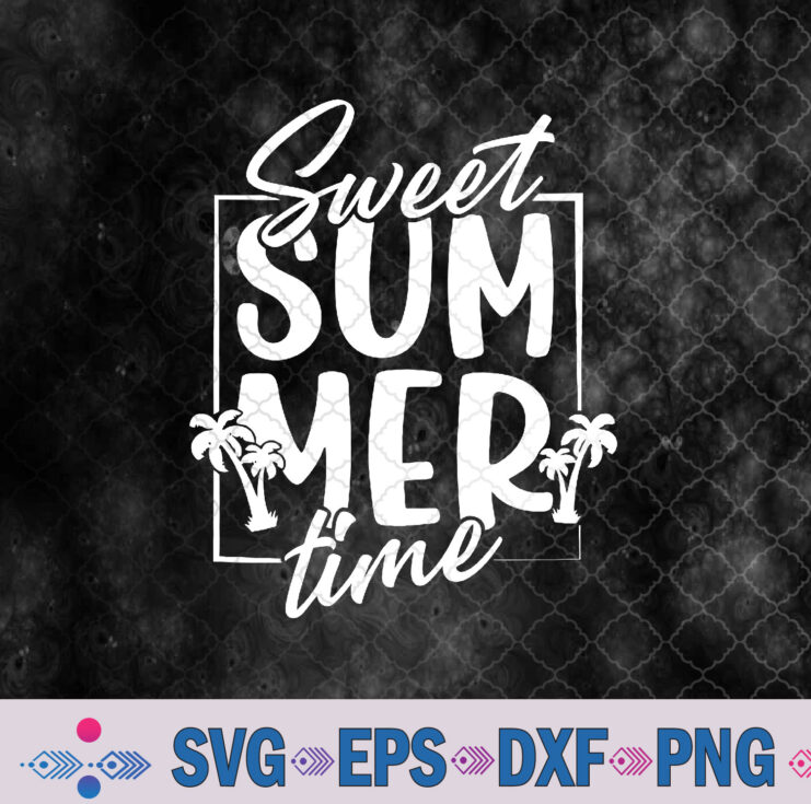 Sweet Summer Time Summer Vibes Svg Design