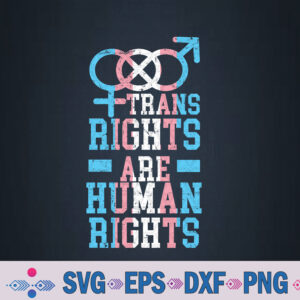 Trans Rights Are Human Rights Pride Month Gifts Transgender Svg, Png, Digital Download