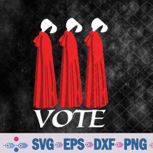 Vote Handmaids Vote 2024 - Feminist Svg, Png, Digital Download