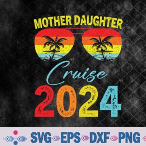 Cruise Trip Mother Daughter Cruise 2024 Vacation Mom Svg, Png, Digital Download