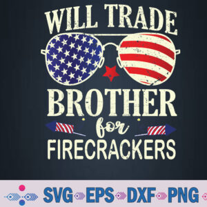 Will Trade Brother For Firecrackers Funny 4th Of July Svg, Png, Digital Download