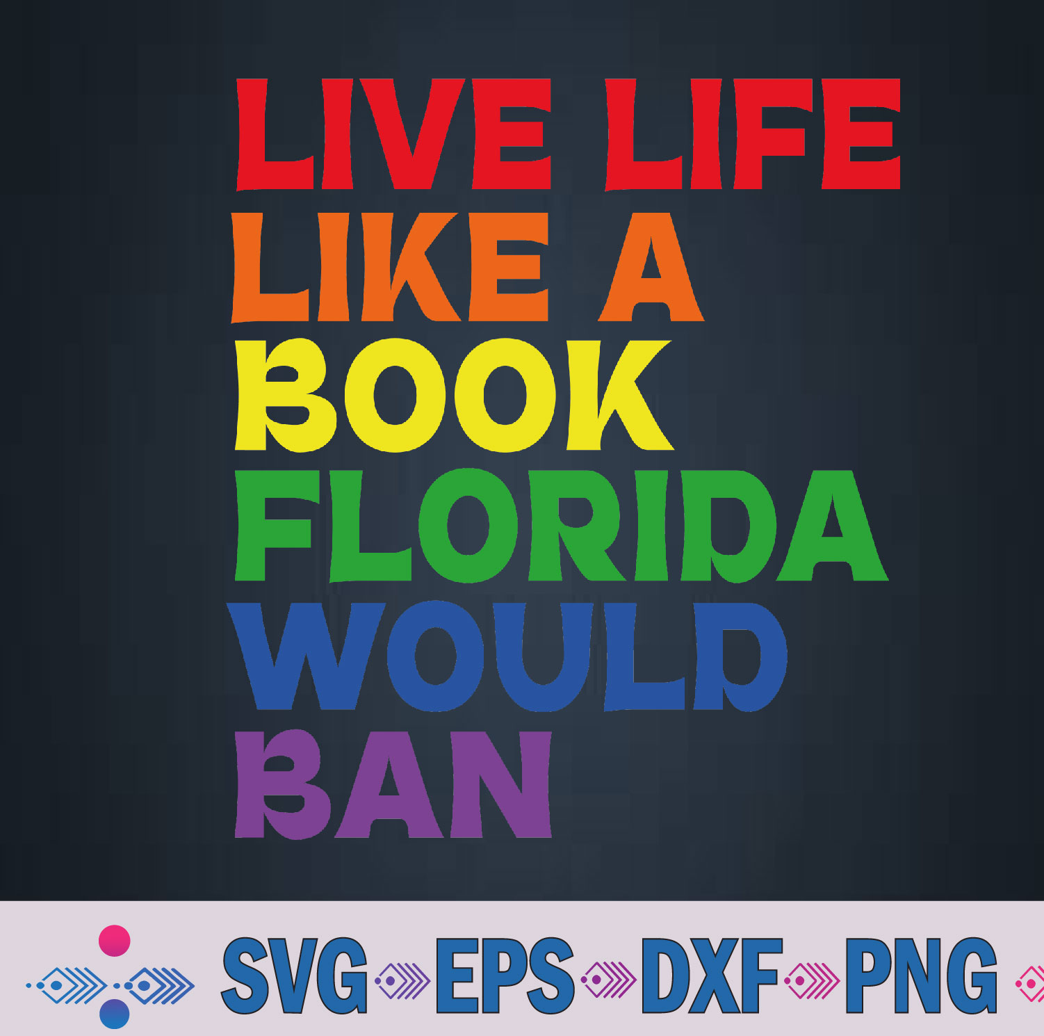 Womens Live Life Like A Book Florida Would Ban Lgbt Month Queer Svg, Png, Digital Download