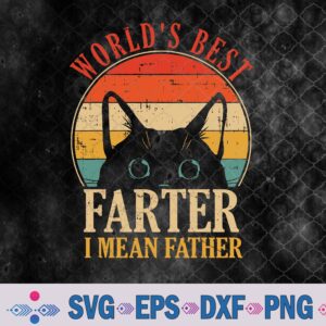 Worlds Best Farter I Mean Father Funny Fathers Day Cat Dad Svg, Png, Digital Download