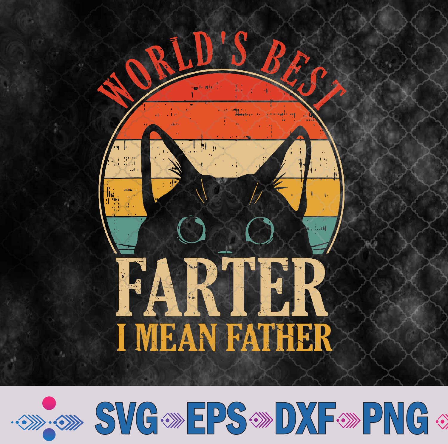 Worlds Best Farter I Mean Father Funny Fathers Day Cat Dad Svg, Png, Digital Download