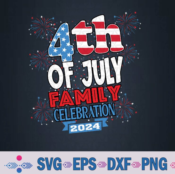 4th Of July Family Celebration 2024 Family Matching Group Svg, Png, Digital Download