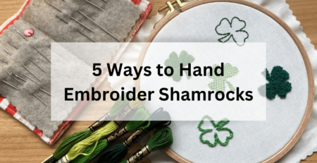 5 Ways To Hand Embroider Shamrocks