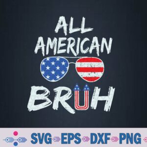 All American Bruh 4th Of July Patriotic Svg Design