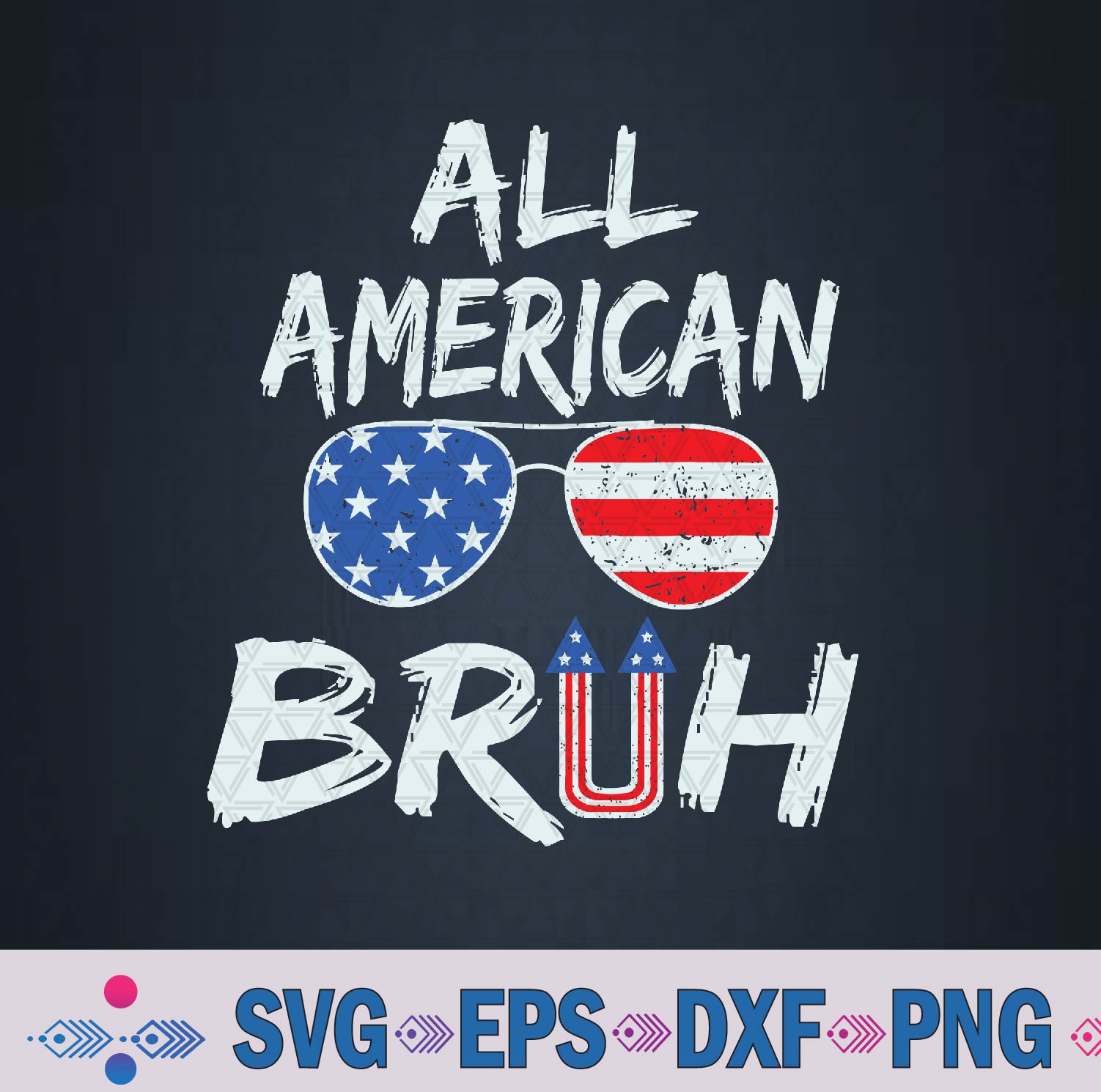 All American Bruh 4th Of July Patriotic Svg Design